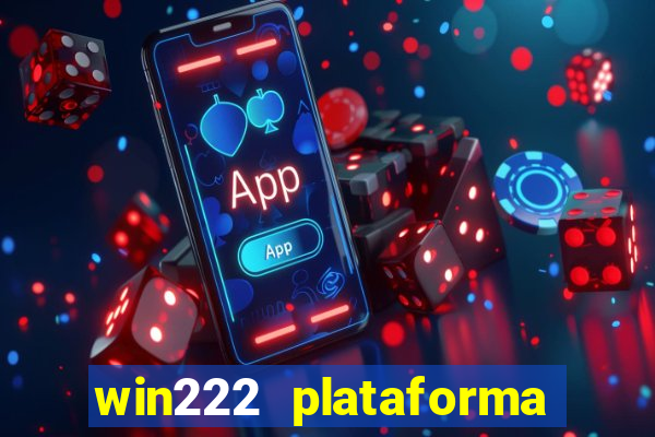 win222 plataforma de jogos